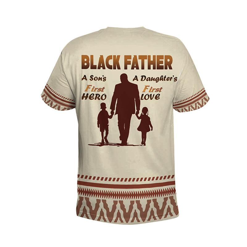 MelaninStyle Black Father A Son's First Hero A Daughter's First Love T-Shirt - MelaninStyle