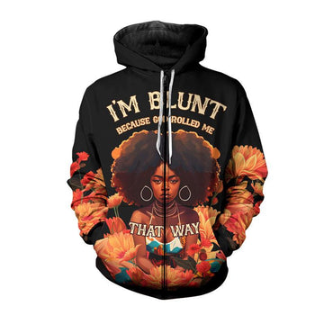 MelaninStyle I Am Blunt Because God Roolled That Way Hoodie & Zip Hoodie